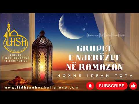 Grupet e njerëzve në Ramazan | Hoxhë Irfan Tota