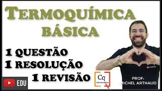 REVISÃO ENEM | TERMOQUÍMICA BÁSICA | VÍDEO 21