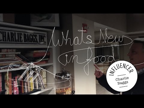 What’s New In Food: Influencer Charlie Bagg (Full Version)