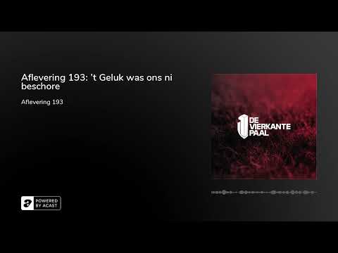 Aflevering 193: 't Geluk was ons ni beschore