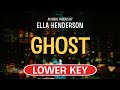 Ghost (Karaoke Lower Key) - Ella Henderson
