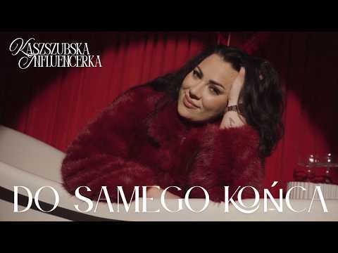 Kaszubska Influencerka - DO SAMEGO KOŃCA (Official Video 2026) PREMIERA! HIT