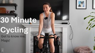 30 Minute Cycling: Get to know me, Mags!