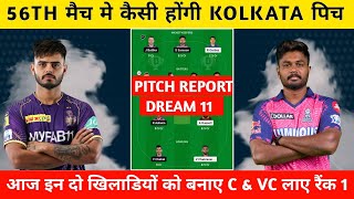 KKR vs RR 56th  Match Pitch Report | Edan garden stadium Match number 56th Pitch Report | KKR VS RR
