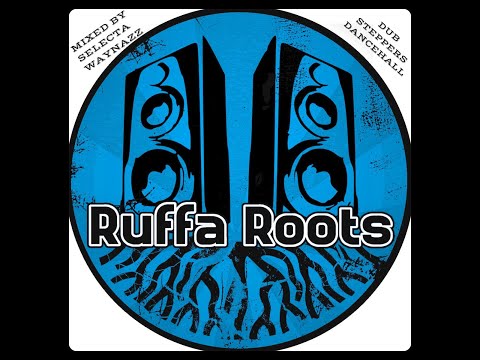 RUFFA ROOTS RECORDS SHOWCASE STEPPA DUB DANCEHALL MIX