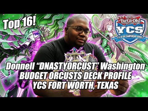 Yu-Gi-Oh! YCS Ft. Worth Top 16 - Budget Orcusts Deck Profile - Donnell Washington - Dallas TX