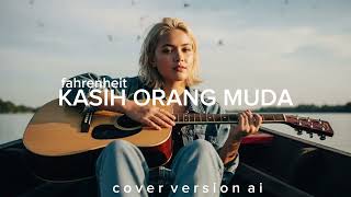 Download lagu Kasih Orang Muda – Fahrenheit(Indie Psychedelic Rock-Alt Cover Version) mp3
