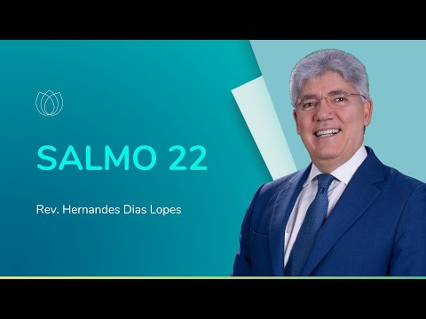 SALMO 22: POR QUE ME DESAMPARASTE? | Rev. Hernandes Dias Lopes | IPP