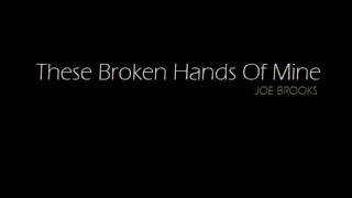 Joe Brooks - These Broken Hands of Mine