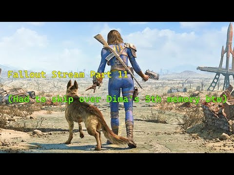 Let's play Fallout 4 Part 11! I skipped Dima's 5th memory because F that mission lol