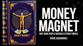 Money Magnet - Why Some People Naturally Attract Riches (Audiobook)