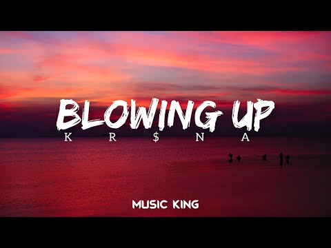 KR$NA - Blowing up (lyrics video)