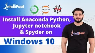 Install Anaconda Python, Jupyter Notebook and Spyder on Windows 10 | Intellipaat