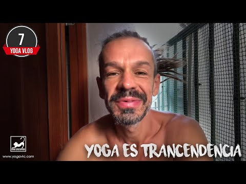 YogaVlog7: yoga es trancendencia