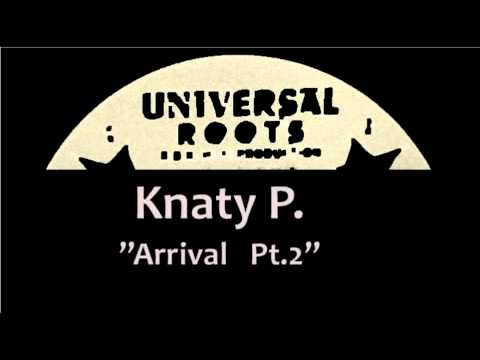 Knaty P. "Arrival Pt.2"