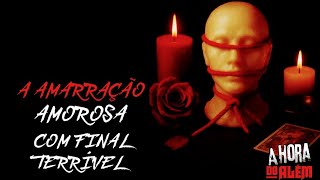 A AMARRAÇÃO COM FINAL TERRÍVEL + Vídeo bônus 