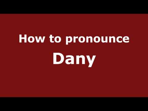 How to pronounce Dany
