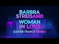 BARBRA STREISAND WOMAN IN LOVE COVER TRANCE REMIX
