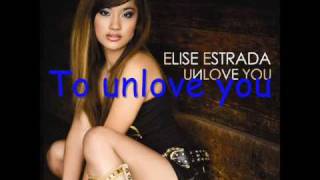 Elise Estrada - Unlove You ( Lyrics )