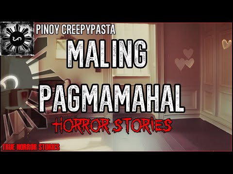 Maling Pagmamahal Horror Stories | True Horror Stories | Pinoy Creepypasta