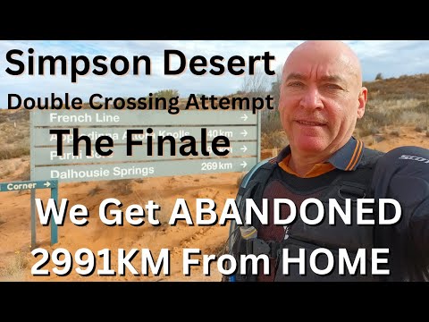 Munga-Thirri- Simpson Desert Double Crossing Attempt 2022. The Finale - ABANDONED 2991Km From Home!