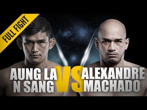 ONE: Full Fight | Aung La N Sang vs. Alexandre Machado | Unstoppable Head Kick | February 2018