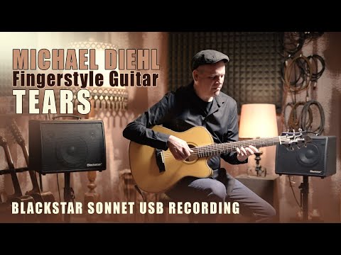 BLACKSTAR SONNET USB RECORDING - Michael Diehl Fingerstyle Guitar -TEARS