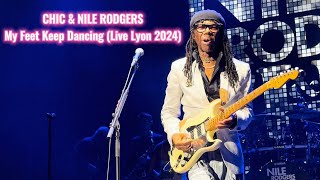 CHIC &amp; Nile Rodgers - My Feet Keep Dancing (live Les Nuits de Fourvière Lyon 2024)
