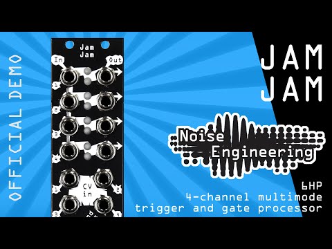 Jam Jam - 4-channel multimode trigger and gate processor from Noise Engineering