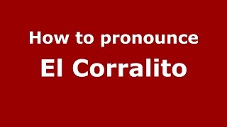 How to pronounce El Corralito
