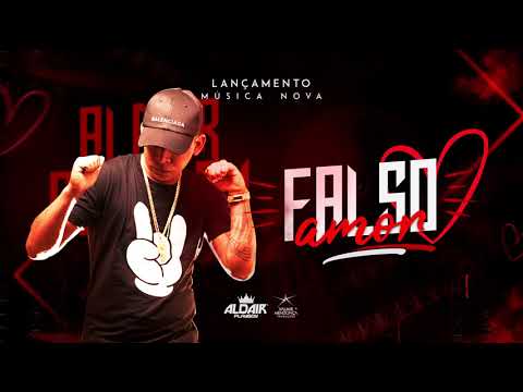 Amor Falso - Aldair Playboy | Lançamento 2018