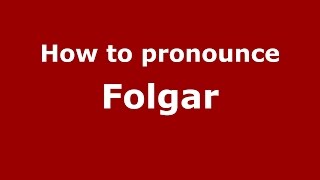 How to pronounce Folgar