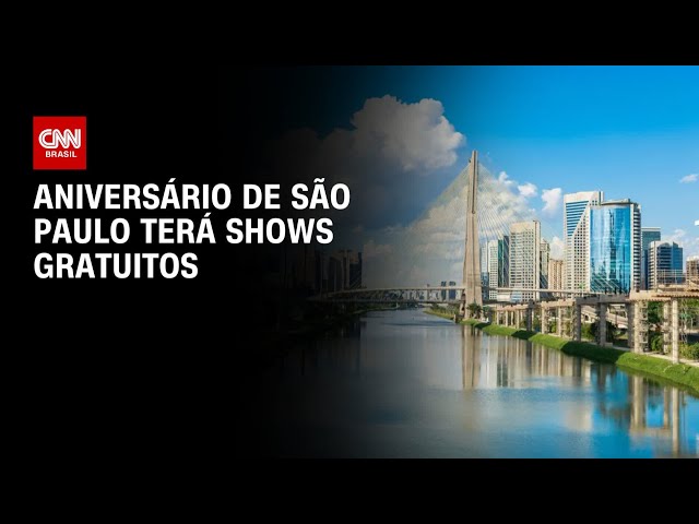Aniversário de 472 anos de São Paulo terá shows gratuitos por toda cidade | BASTIDORES CNN