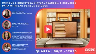 UNINOVE LIVE - UNINOVE E BIBLIOTECA VIRTUAL PEARSON: 5 RECURSOS PARA OTIMIZAR OS SEUS ESTUDOS.