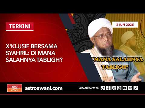 🔴[LANGSUNG] X'Klusif bersama Syahril: Di mana salahnya tabligh? | 2 Jun 2026