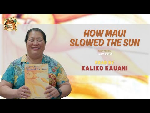 How Maui Slowed the Sun // Read By Kaliko Kauahi