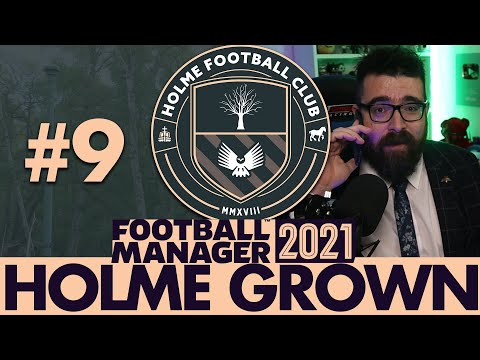 NEW SEASON | Part 9 | HOLME FC FM21 | Football Manager 2021