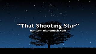 Hunter Mariano ~ That Shooting Star