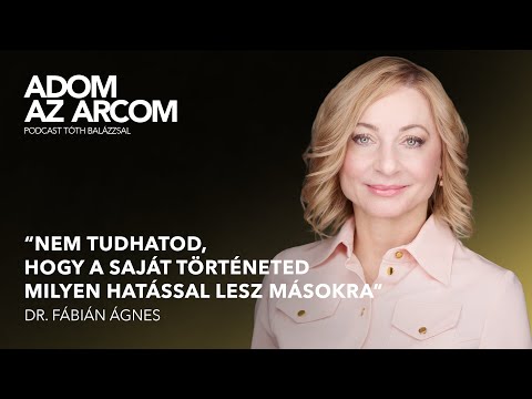 Adom az Arcom Podcast - 5. rész - vendég: Dr. Fábián Ágnes
