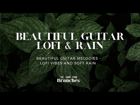 [GET SOME REST] Beautiful Lo-Fi Guitar Melodies And Soft Rain for Sleep or Study [4hrs]