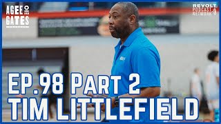 EP. 98 Part 2: Tim Littlefield - Texas Basketball Coach and Scout on #