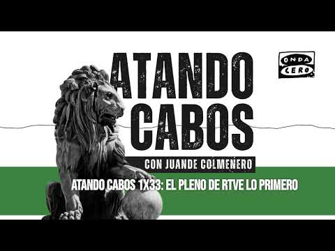 1x33: El pleno de RTVE lo primero | Atando cabos