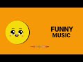 Funny Music No Copyright Music Comedy Music Funny Sound Background Music