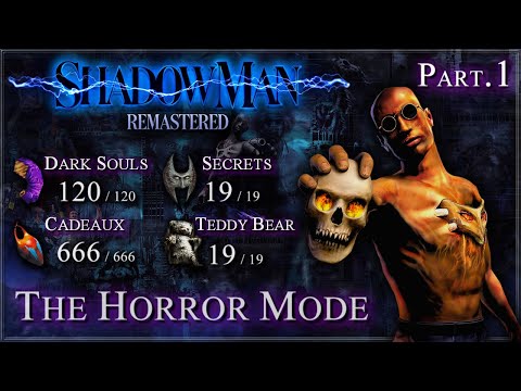 Shadow Man: Remastered [PC] - Guide 100% / The Horror / All Cadeaux, Dark Souls & Secrets (Part.1/2)