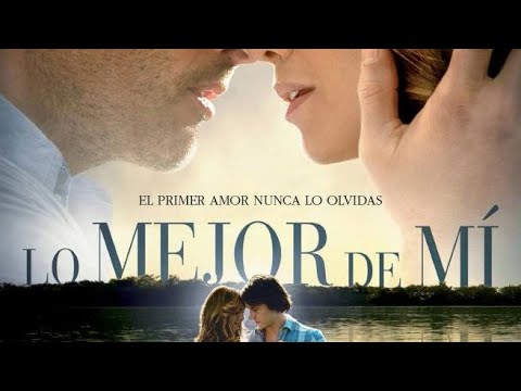 LO MEJOR DE MÍ / Pelicula Romantica Completa en Español