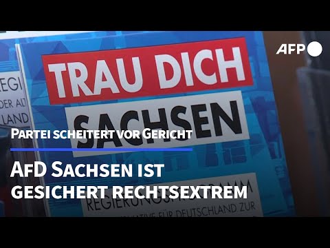 Gesichert rechtsextrem: AfD Sachsen scheitert vor Gericht gegen Einstufung | AFP