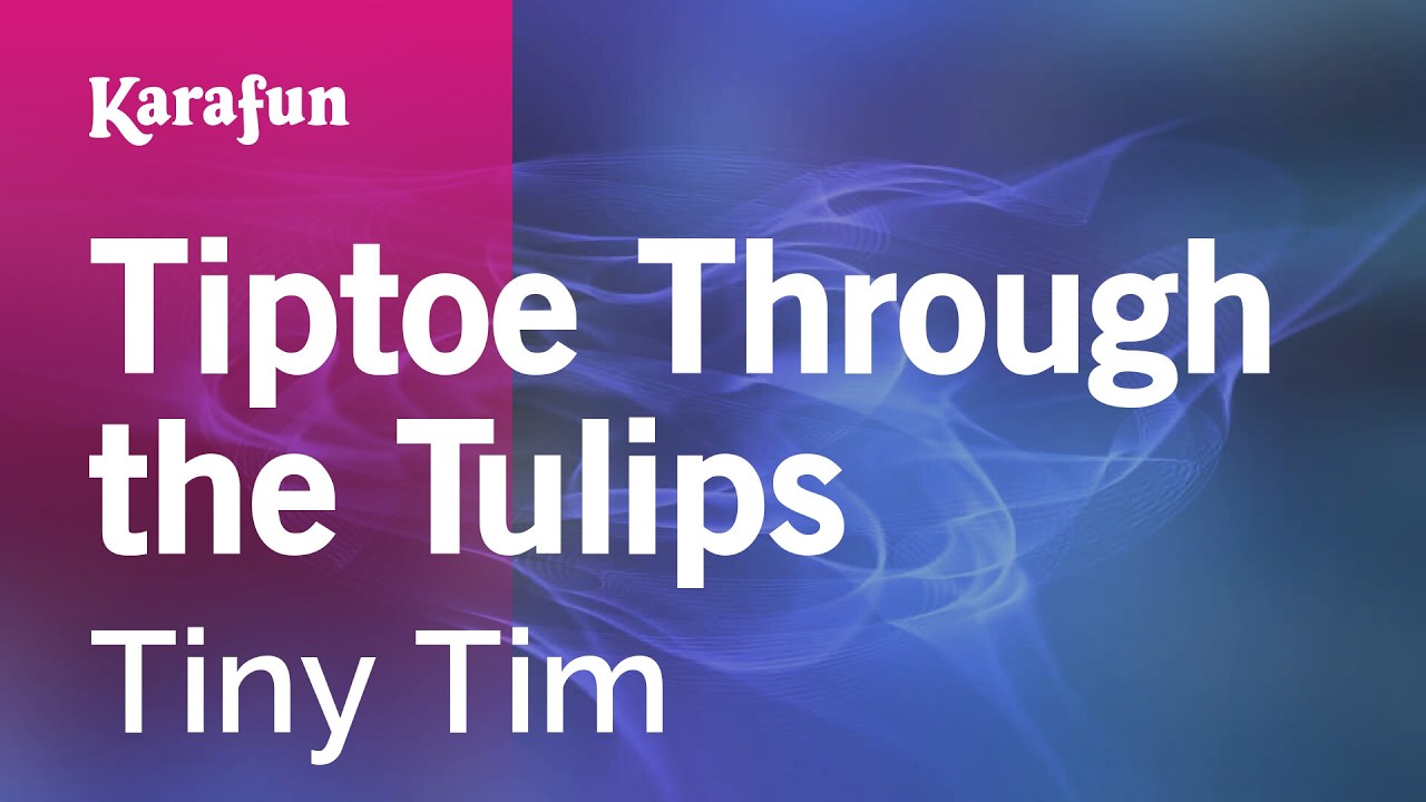 Tiptoe Through the Tulips - Tiny Tim | Karaoke Version | KaraFun