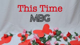 Mbg - This Time. video
