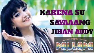 Download lagu Karna su sayang - Jihan Audy mp3