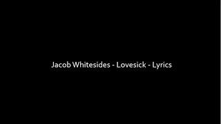 Jacob Whitesides - Lovesick - Lyrics